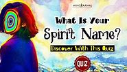What Is My Spirit Name? Discover With This Quiz