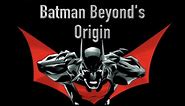 Batman Beyond's Origin (Terry McGinnis)