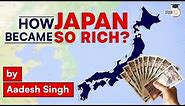 How Japan became a rich and developed country? History of Meiji Restoration & rise of Japan | UPSC