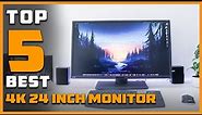 Best 4K 24 Inch Monitors in 2024 - Top 5 Review and Buying Guide