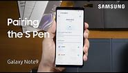 How to pair a new S Pen to your Galaxy Note9 | Samsung US