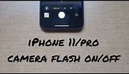 iPhone 11/pro camera flash on/off