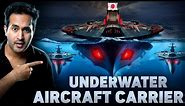 UNDERWATER AIRCRAFT CARRIER: Most Dangerous Warfare Weapon Ever Created