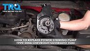 How to Replace Power Steering Pump 1999-2006 Chevrolet Silverado 1500