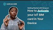 How to Activate your IoT SIM card in Your Device
