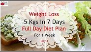 How To Lose Weight Fast 5kgs In 7 Days - Full Day Diet Plan For Weight Loss - Lose Weight Fast-Day 1