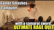 Gamer Smashes Computer with Samurai Sword 👀 in ULTIMATE Rage Quit - ✌SUBSCRIBE!