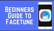 Beginners Guide to Facetune – Edit Your Instagram Selfies Like a Pro!