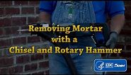 Removing Mortar with a Chisel and Rotary Hammer
