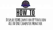 HOW TO DISPLAY HDMI INPUT ON HP Pavilion ALL IN ONE!
