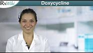 Doxycycline Treats Bacterial Infections and Prevents Malaria Infections - Overview