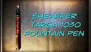 Vintage Sheaffer Targa Fountain Pen Review and Restoration