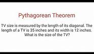 PYTHAGOREAN THEOREM: TV Size (Length of Diagonal)