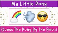 Can You Guess The My Little Pony By The Emoji? | Emoji Quiz