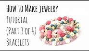 How to Make Jewelry: DIY Bracelets (Part 3 of 4) Beginners Tutorial