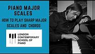 Piano Major Scales (HOW TO PLAY SHARP MAJOR SCALES AND CHORDS WITHIN THEM)