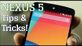 Nexus 5 - Tips and Tricks!
