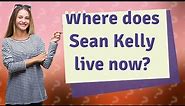 Where does Sean Kelly live now?