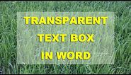 How to Create Transparent Text Box in Microsoft Word