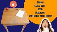 Classroom Desk Makeover - Dollar Store Items - Back To School - Teacher DIY