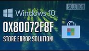 How to Fix Windows Store Error 0x80072F8F in Windows 10/8 - [4 Solutions 2024]