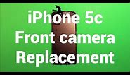 iPhone 5c Front Camera Replacement How To Change