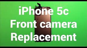iPhone 5c Front Camera Replacement How To Change