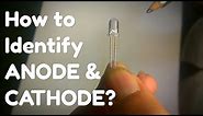 How to identify ANODE and CATHODE in LED