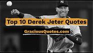 Top 10 Derek Jeter Quotes - Gracious Quotes