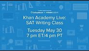 Khan Academy Live: SAT Writing