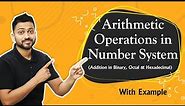 Lec-7 Addition in Binary, Octal & Hexadecimal Number System | Arithmetic Operations