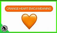 ORANGE HEART EMOJI Meaning 🧡 What does the ORANGE HEART Emoji Mean 🧡