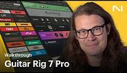 Guitar Rig 7 Pro walkthrough | Native Instruments