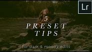 5 Lightroom Preset Tips For Dark & Moody Edits