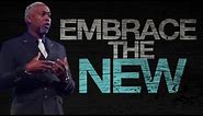 Embrace the New | Bishop Dale C. Bronner | Word of Faith Family Worship Cathedral
