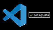 How to Customize Visual Studio Code Settings.json