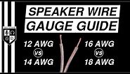 SPEAKER WIRE GAUGE GUIDE: 12 AWG vs 14 AWG vs 16 AWG vs 18 AWG