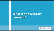 What is an executory contract?
