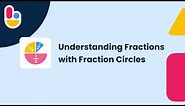 Understanding Fractions with Fraction Circles | Brainingcamp