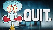 Why Doesn't Squidward Quit At This Point?