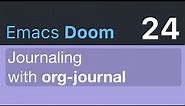 Journaling with org-journal · Emacs Doomcasts 24