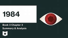 1984 | Book 3 | Chapter 3 Summary & Analysis | George Orwell