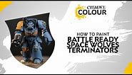 How to Paint: Battle Ready Space Wolves Terminators
