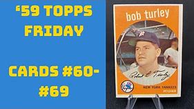 '59 Topps Friday Cards #60-#69: How NYY Star "Bullet Bob" Turley Got His Nickname | Wax Pack Wisdom