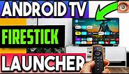 🔴ANDROID TV LAUNCHER ON FIRESTICK (NEW !)