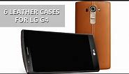 6 leather cases for LG G4