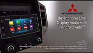 Smartphone Link Display Audio - Android Auto™ hands on[MITSUBISHI MOTORS]