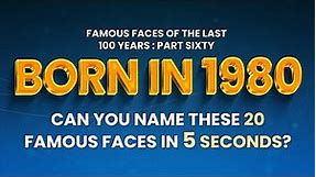 Famous People Born In 1980 | You Might Know MORE Than You Think!