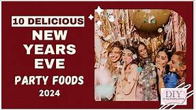 Top 10 Party Food Ideas - New Year’s Eve 2024