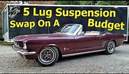Budget Build Mustang, How to Convert 4 to 5 Lug Suspension